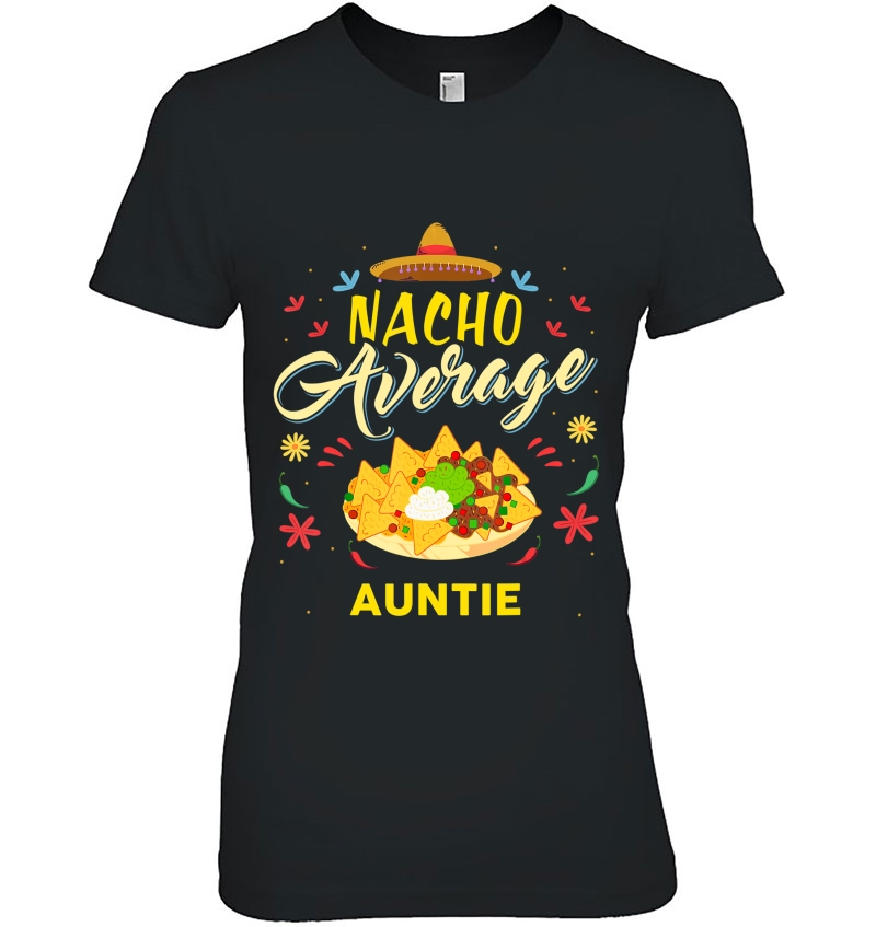 Nacho Average Auntie Family Member Aunties Hoodie