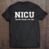 Nicu Nurse Gift Tee