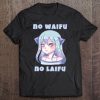 No Waifu No Laifu I Cute Kawaii Anime Waifu Neko Girl Tee