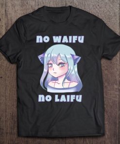 No Waifu No Laifu I Cute Kawaii Anime Waifu Neko Girl Tee