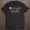 Occupy Mars Tee For Men And Women Red Planet Tee