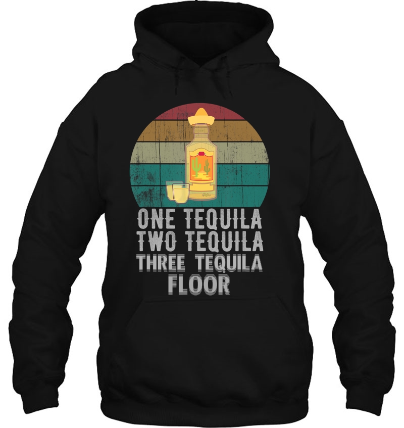 One Tequila Two Tequila Three Tequila Floor Funny Gift Mugs