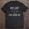 Only Judy Can Judge Me Halloween Christmas Funny Tee