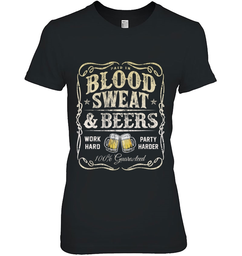 Paid In Blood Sweat & Beers For Beer Lovers Hoodie