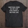 Programmer Writing Code For My Cat Funny Coding Tee