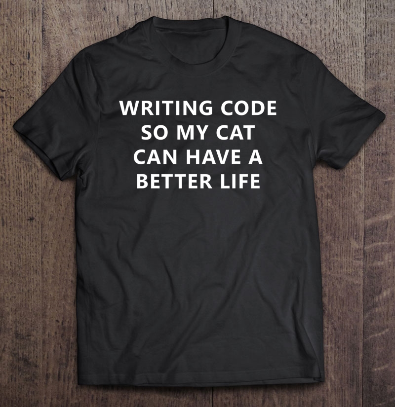 Programmer Writing Code For My Cat Funny Coding Shirt