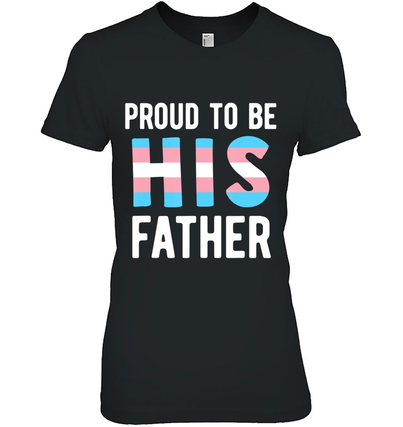 Proud Trans Dad Shirt Transgender Father Transman Support Hoodie