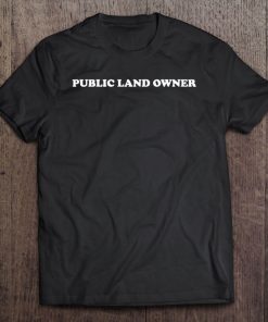 Public Land Owner Tee