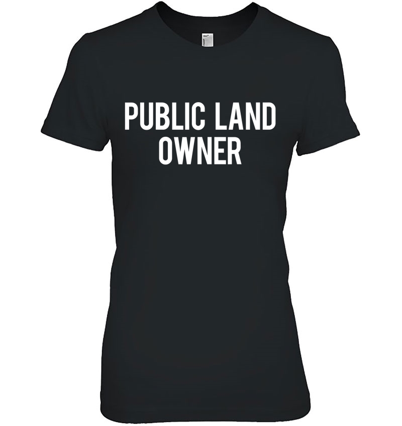 Public Land Owner - Cool New Funny Cheap Hoodie