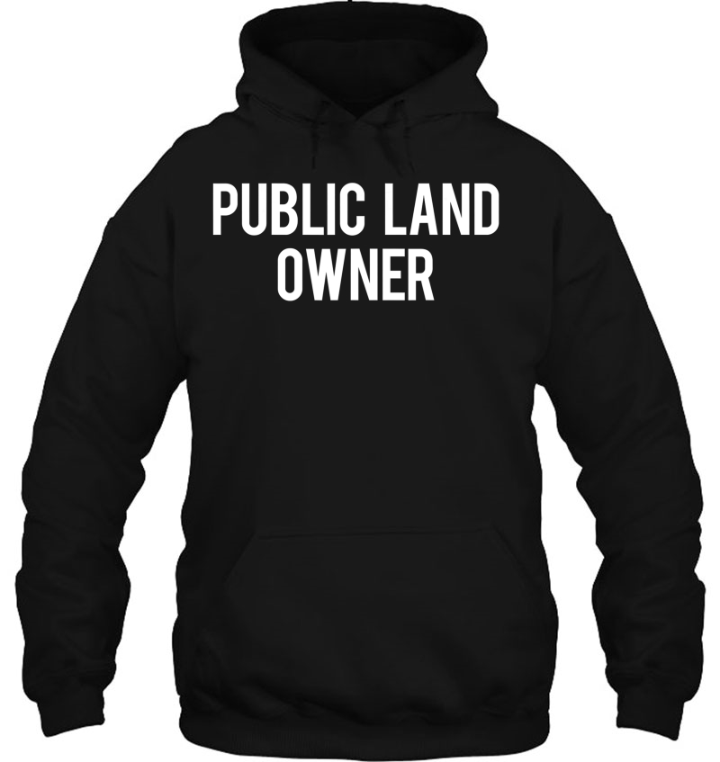 Public Land Owner - Cool New Funny Cheap Mugs