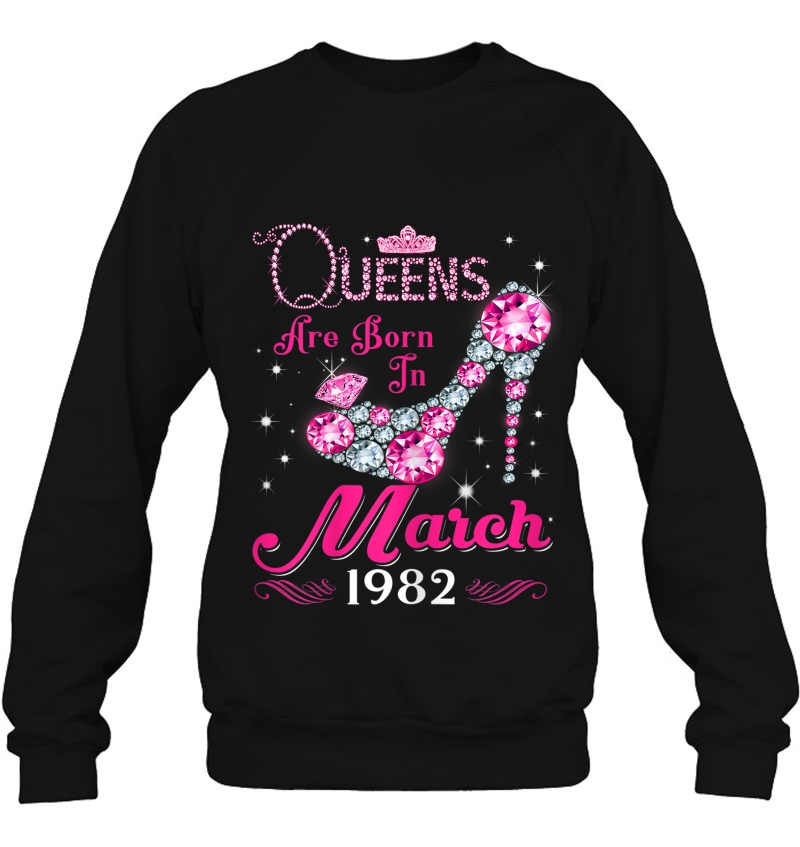 Queen 38Th Birthday Gift Queens Are Born In March 1982 Ver2 Sweatshirt