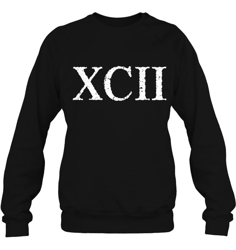 Roman Numeral 92 Xcii Shirt Sweatshirt