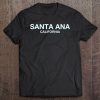 Santa Ana California - Show Your Love For City Santa Ana Tee