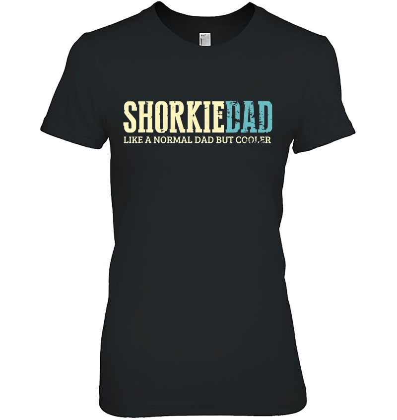 Shorkie Dad Like Normal Dad But Cooler Shirt Dogs Lover Gift Hoodie