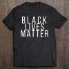 Simple Black Lives Matter Shirt In White Letters Tee