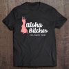 Womens Funny Aloha Bitches Hula Girl Tee