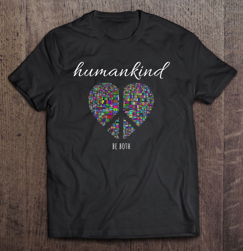 Womens Humankind Be Both Equality & Kindness Matters Shirt