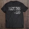 Womens I Got This God Inspirational Christian Quote Saying Gift Tee