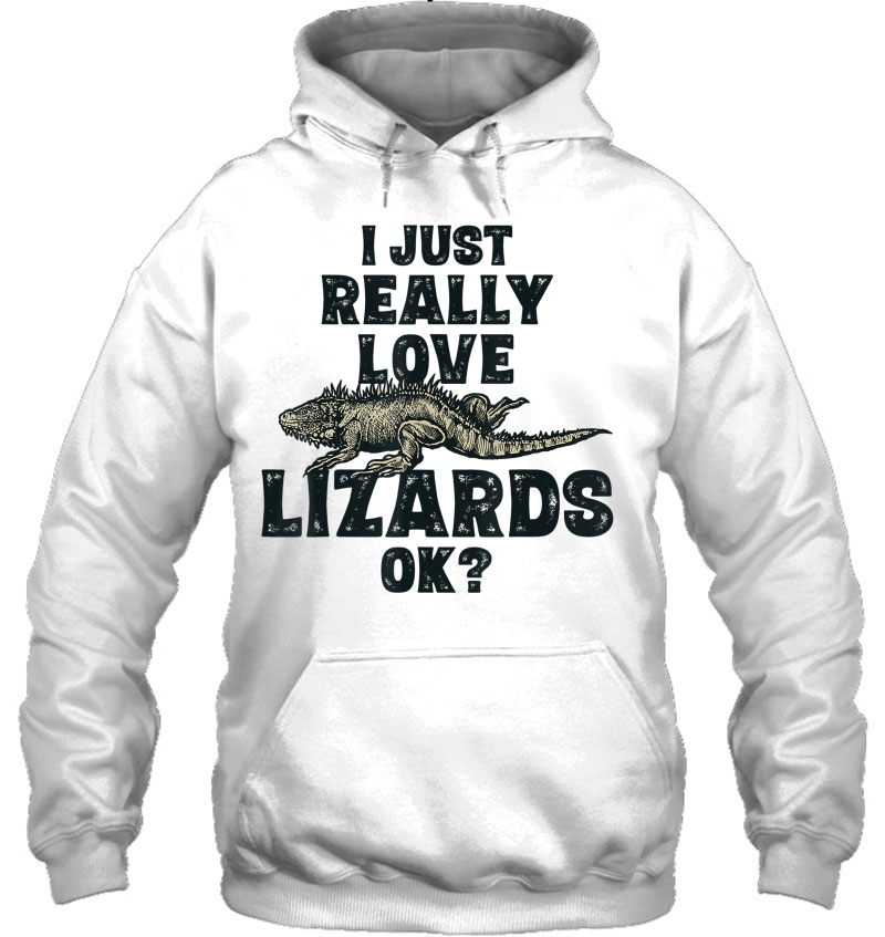 Funny Lizard , I Just Really Love Lizards Ok Girls Hoodie