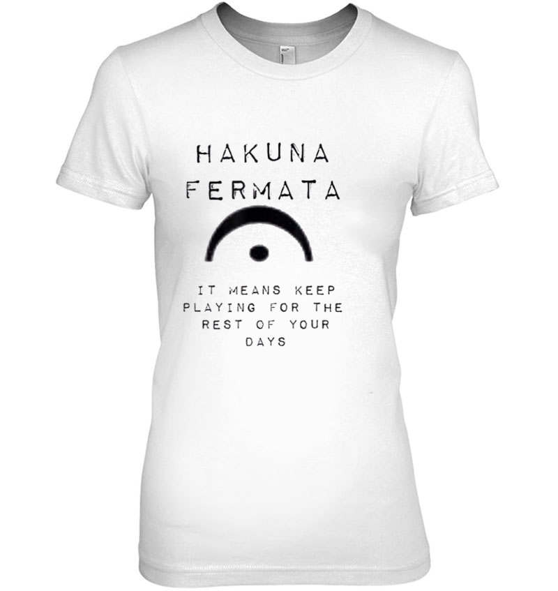 Hakuna Fermata Means Keep Playing Rest Musical Hoodie