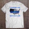 I Support The Thin Blue Line Shirt, Limited Edition Tee