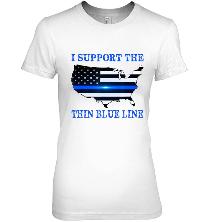 I Support The Thin Blue Line Shirt, Limited Edition Hoodie