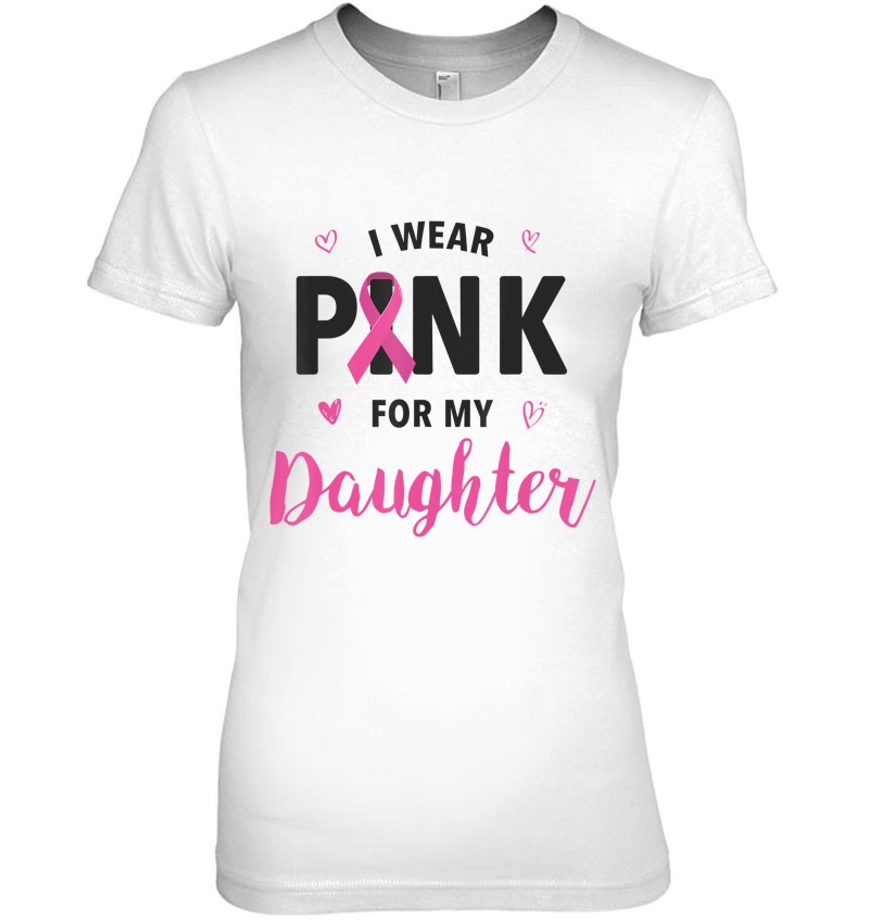 I Wear Pink For My Daughter Breast Cancer Awareness Hoodie