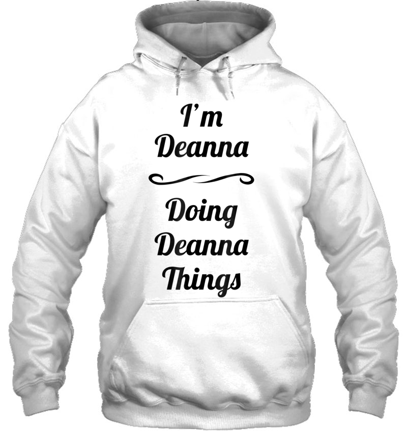 I'm Deanna - Doing Deanna Things Cute Name Gift Mugs