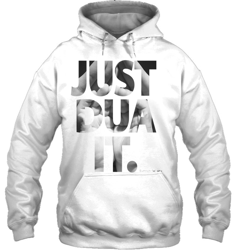 Just Dua It Islamic Muslim Centered Version Hoodie