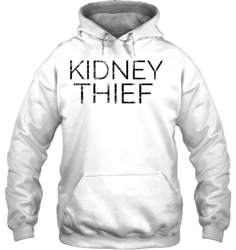 Kidney Thief Funny Organ Transplant Gif Hoodie