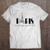 Paris Is Always A Good Idea Tshirt Tee