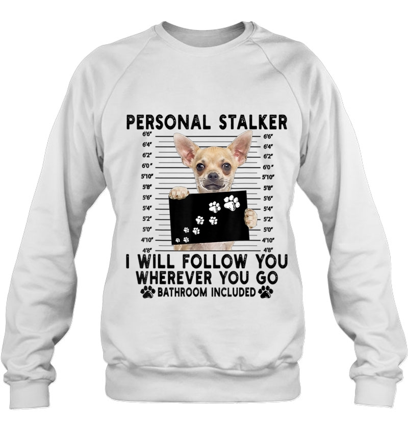 Personal Stalker I Will Follow You Chihuahua Lover Gift Mugs