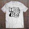 Ripple Junction You Say Witch Like It Is A Bad Thing Tee