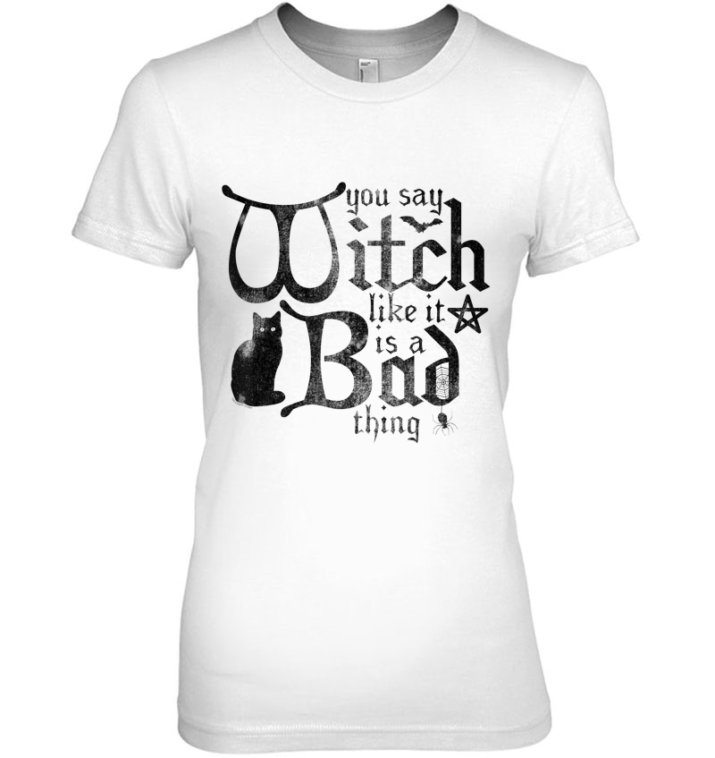 Ripple Junction You Say Witch Like It Is A Bad Thing Hoodie