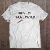 Trust Me I'm Almost A Lawyer Funny - Law School Student - Tee