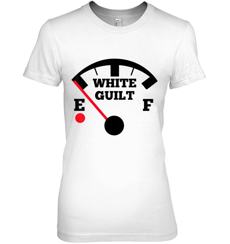 White Guilt Fuel Gauge Shirt Hoodie