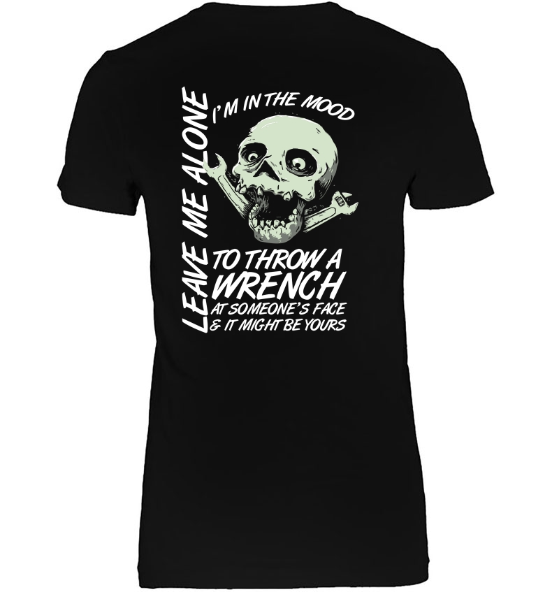 Leave Me Alone I'm In The Mood To Throw A Wrench Mechanic Skull Version Hoodie