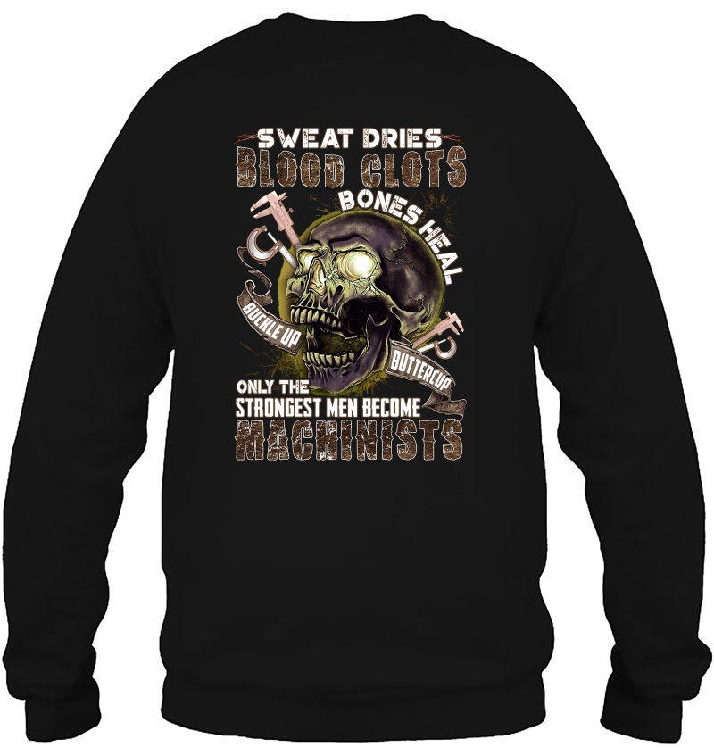 Sweat Dries Blood Clots Only The Strongest Men Become Machinists Skull Version Mugs