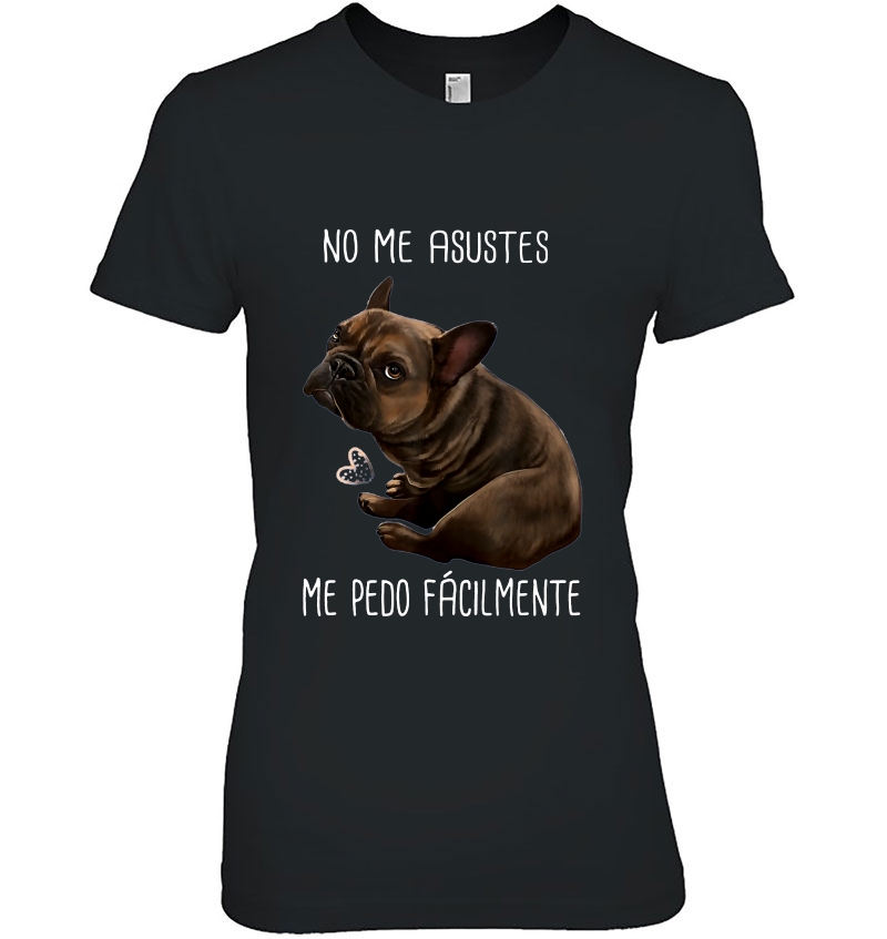 No Me Asustes Me Pedo Fácilmente French Bulldog Hoodie