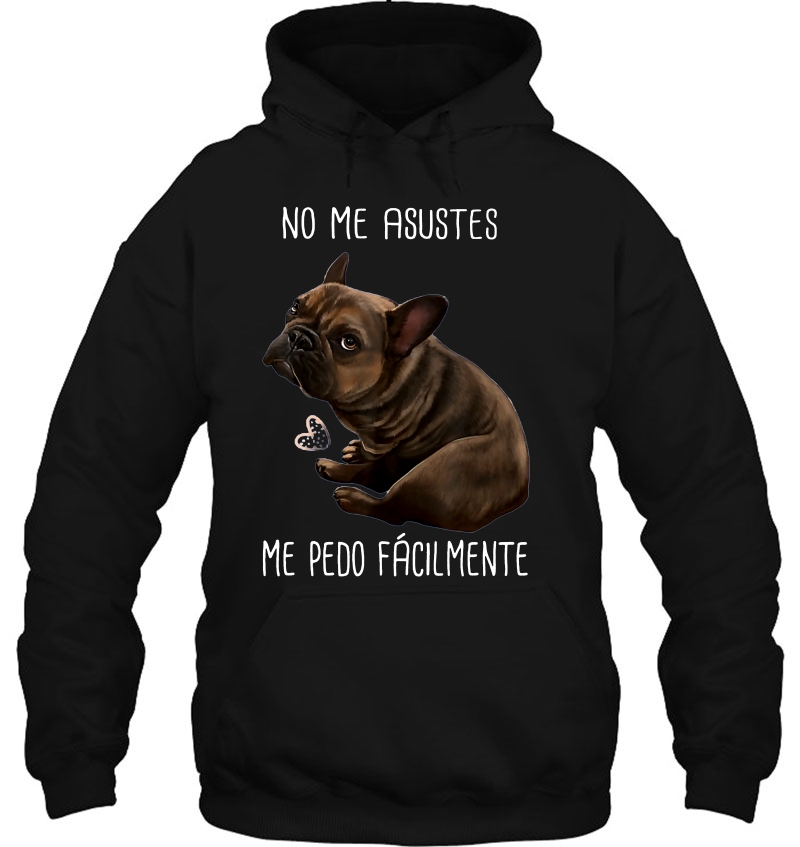 No Me Asustes Me Pedo Fácilmente French Bulldog Mugs