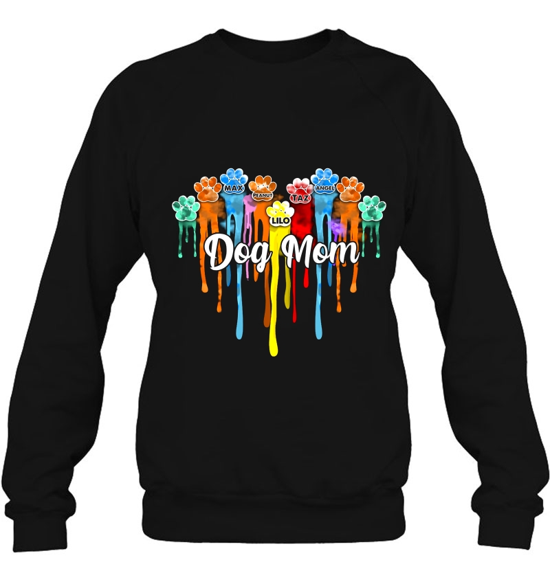 Dog Mom Dog Names Colorful Paw Version Sweatshirt