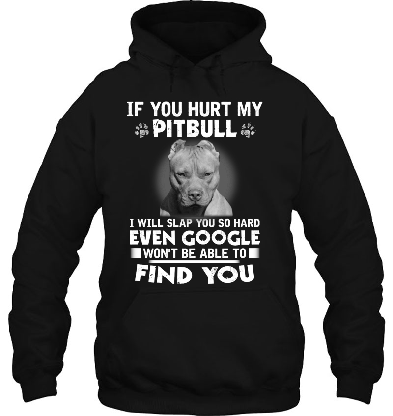 If You Hurt My Pitbull I Will Slap You So Hard Grumpy Pitbull Version Mugs