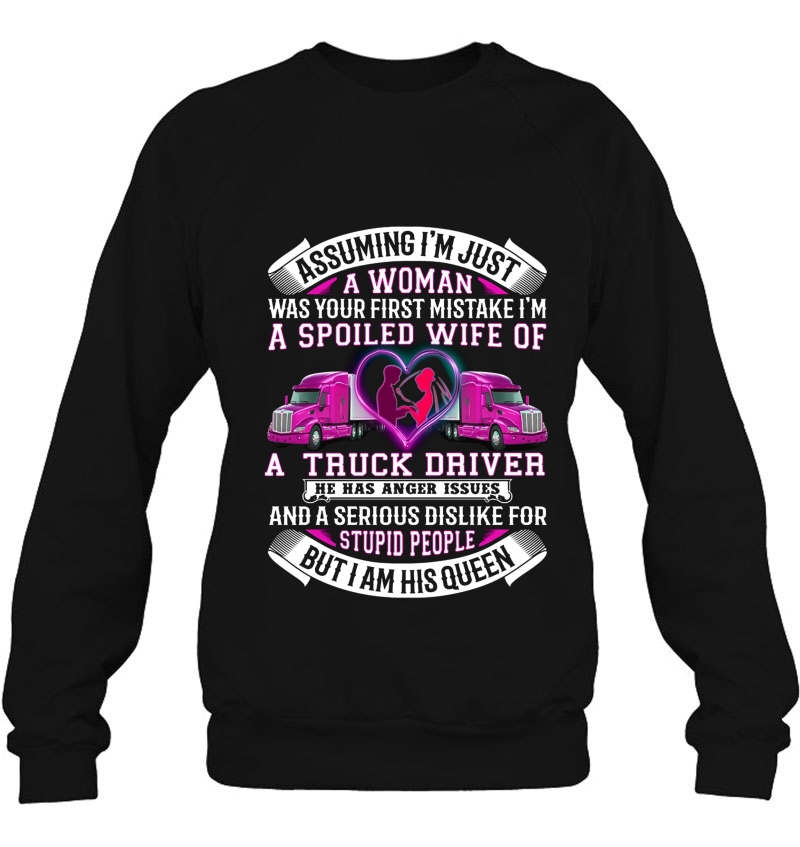 Assuming I'm Just A Woman Was Your First Mistake I'm A Spoiled Wife Of A Truck Driver Mugs