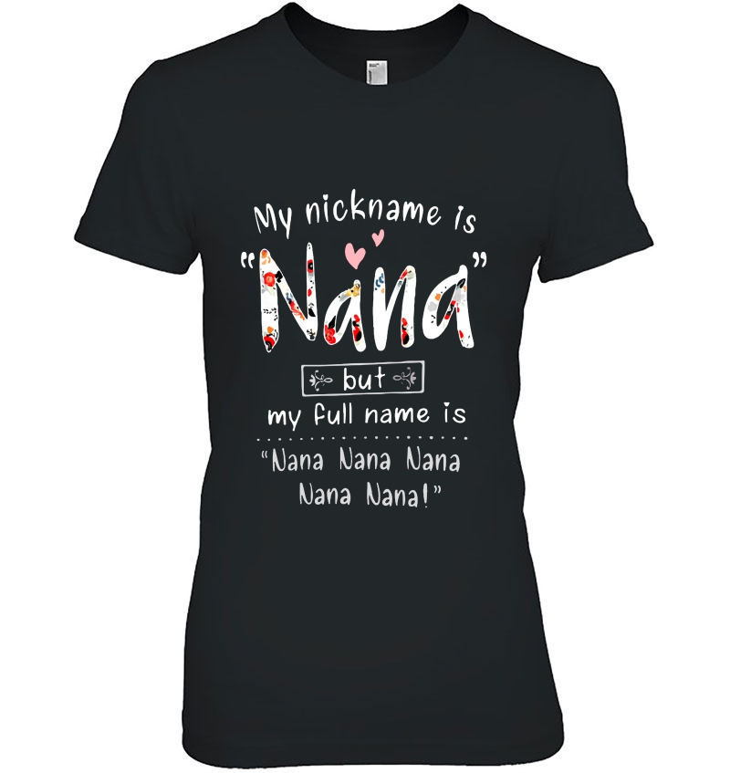 My Nickname Is Nana But My Full Name Is Nana Nana Nana Floral Version Hoodie