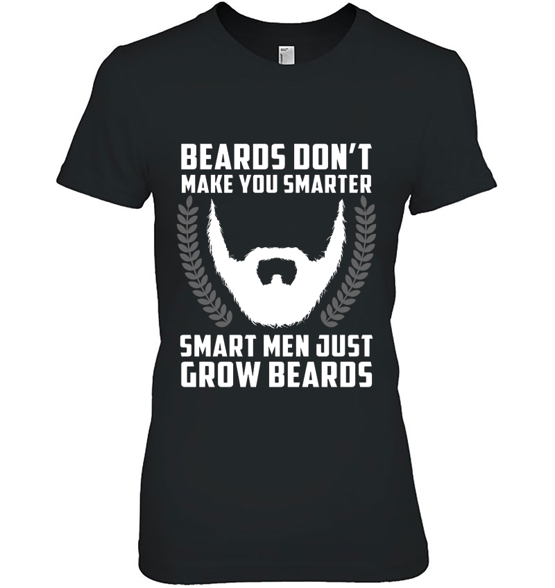 Beards Don't Make You Smarter Smart Men Just Grow Beards Hoodie