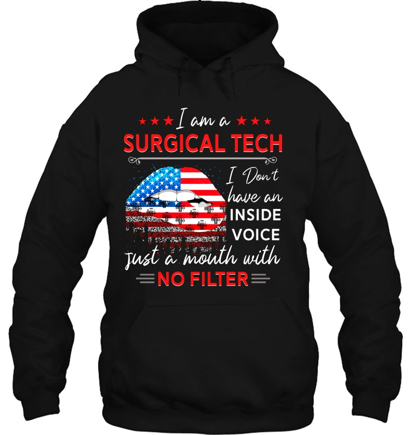 I Am Surgical Tech I Don't Have An Inside Voice Just A Mouth With No Filter American Flag Lips Version Mugs