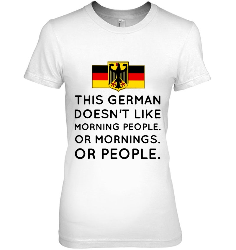 This German Doesn't Like Morning People Or Morning Or People Hoodie