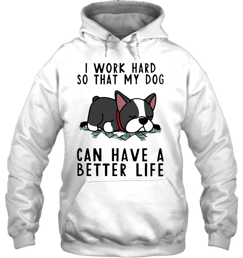 I Work Hard So That My Dog Can Have A Better Life French Bulldog Lover Mugs