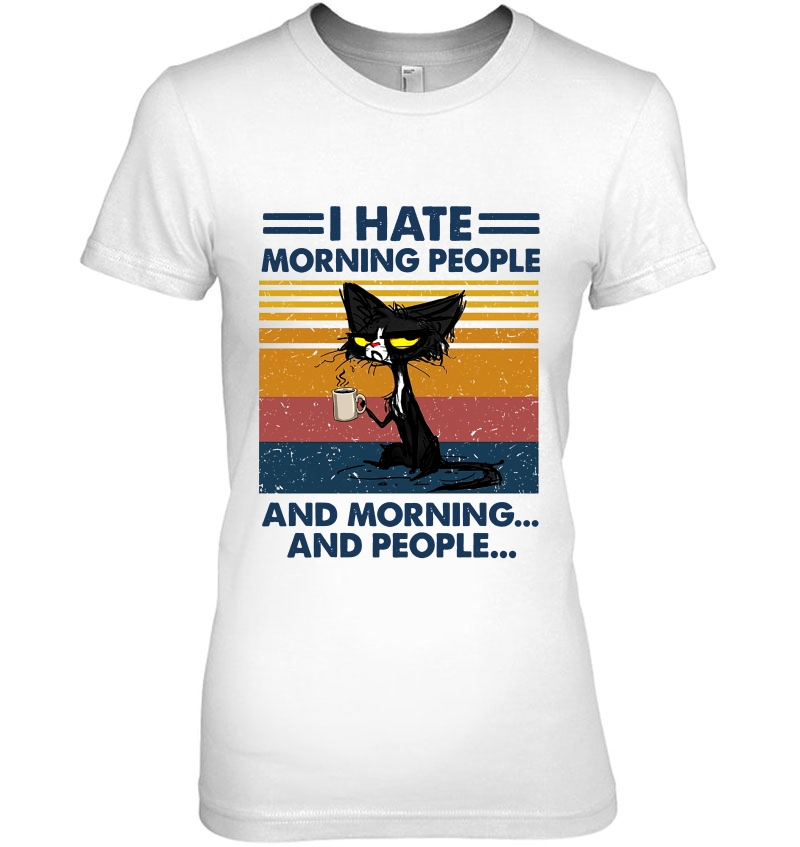 I Hate Mornong People And Morning And People Black Cat Drink Coffee Vintage Version Hoodie