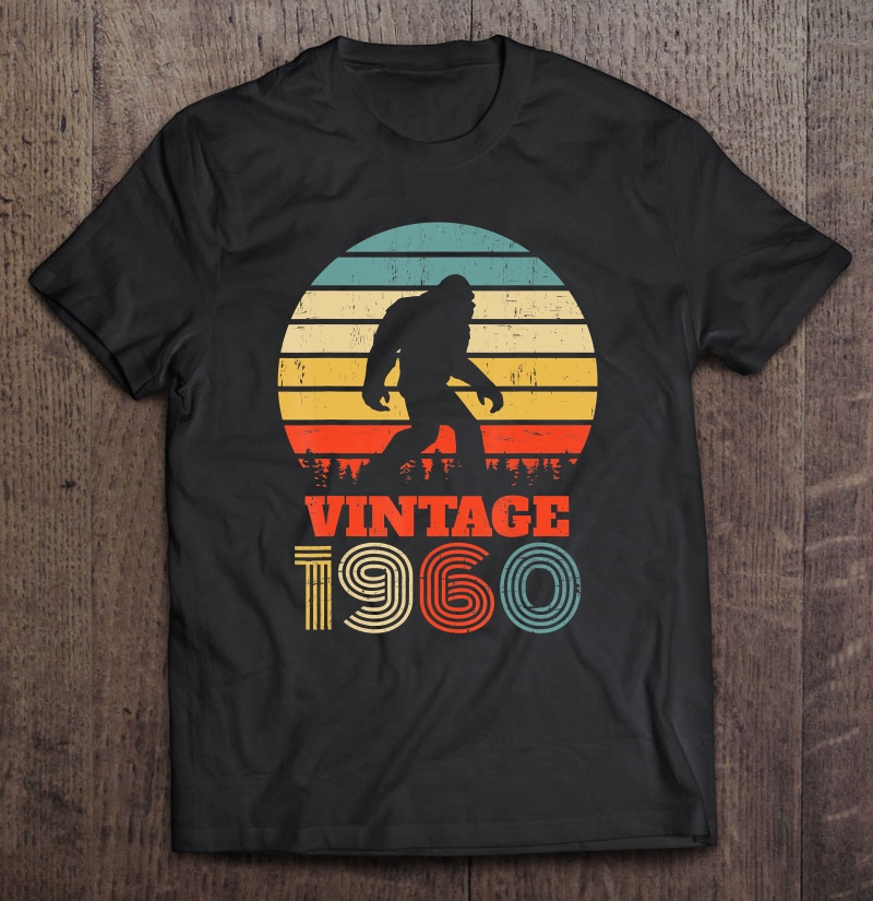 60Th Birthday Gift Vintage 1960 Bigfoot Sixty Years Old Shirt